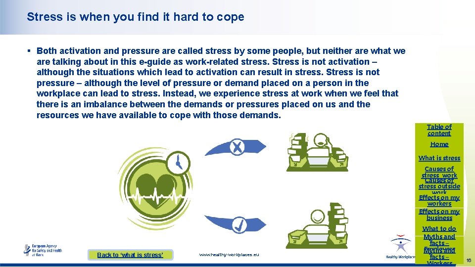 Stress is when you find it hard to cope § Both activation and pressure