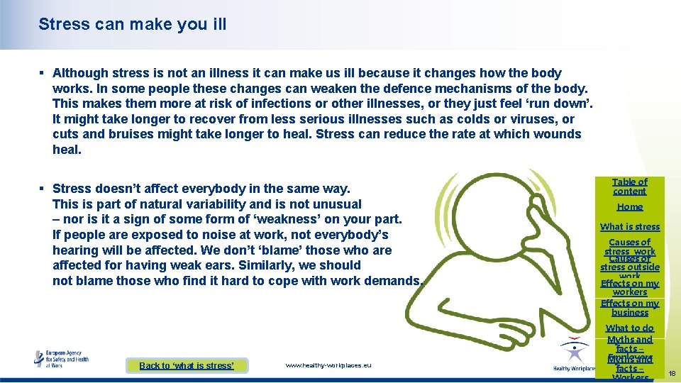 Stress can make you ill § Although stress is not an illness it can