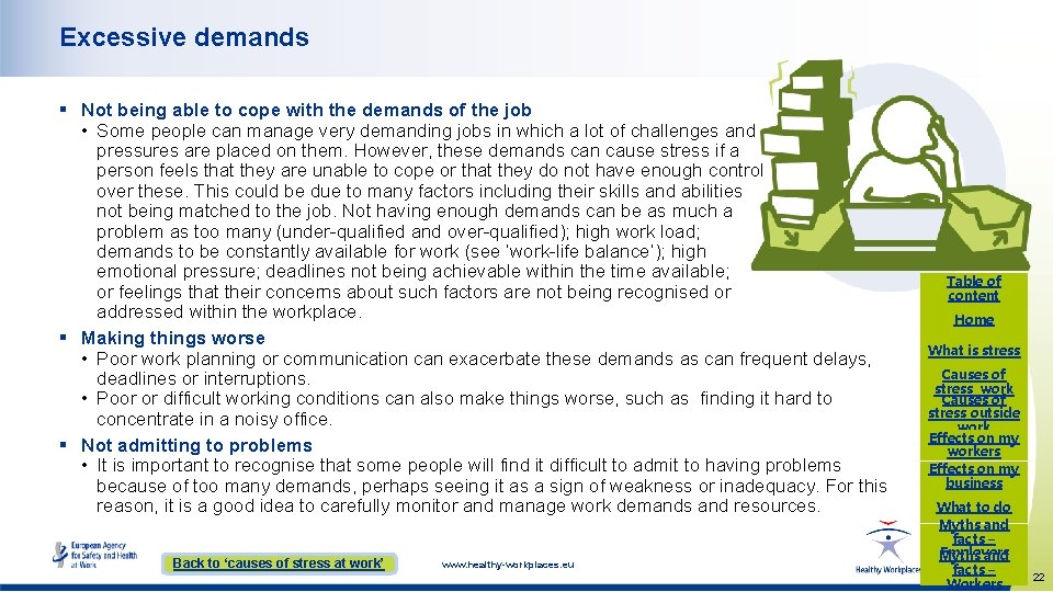 Excessive demands § Not being able to cope with the demands of the job