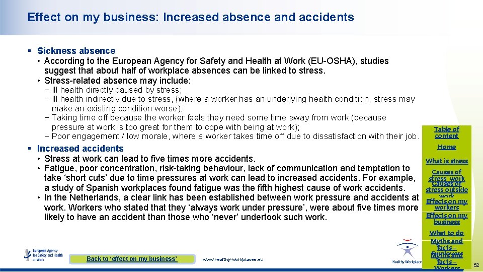 Effect on my business: Increased absence and accidents § Sickness absence • According to