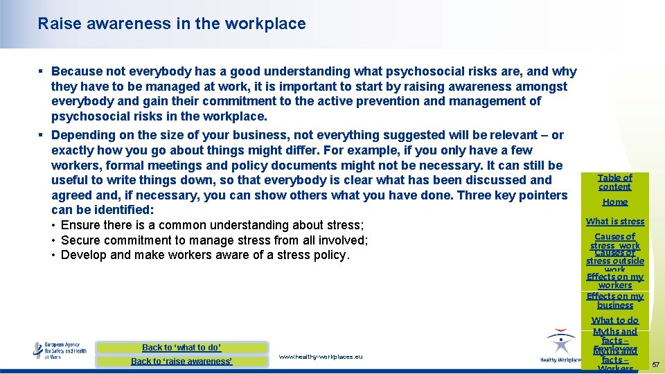 Raise awareness in the workplace § Because not everybody has a good understanding what