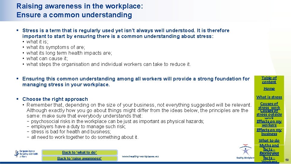 Raising awareness in the workplace: Ensure a common understanding § Stress is a term