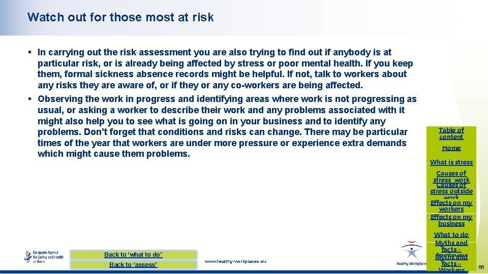 Watch out for those most at risk § In carrying out the risk assessment