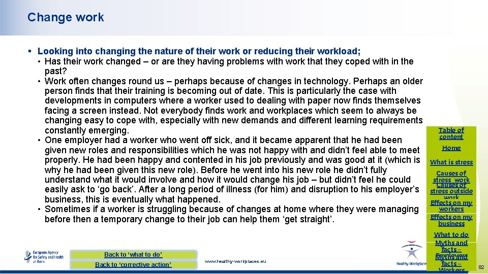 Change work § Looking into changing the nature of their work or reducing their