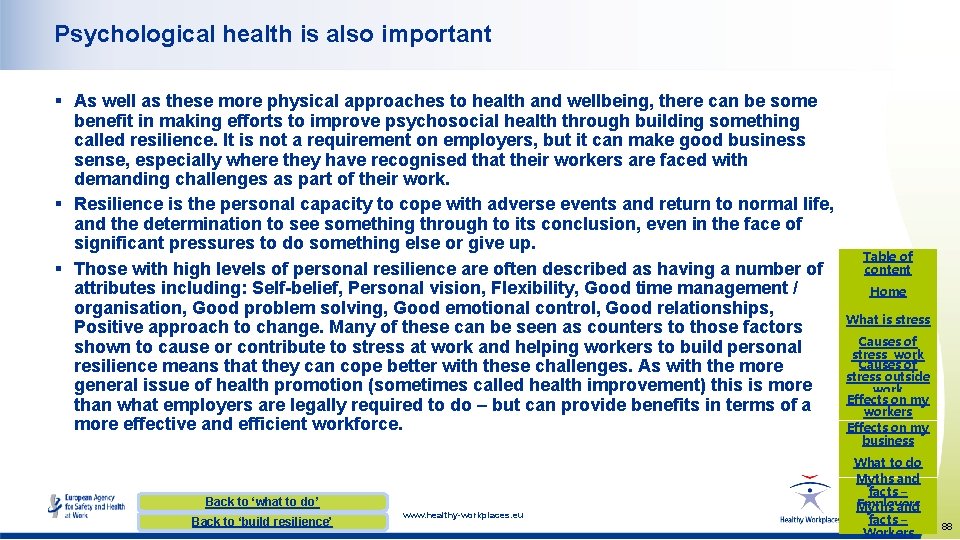 Psychological health is also important § As well as these more physical approaches to