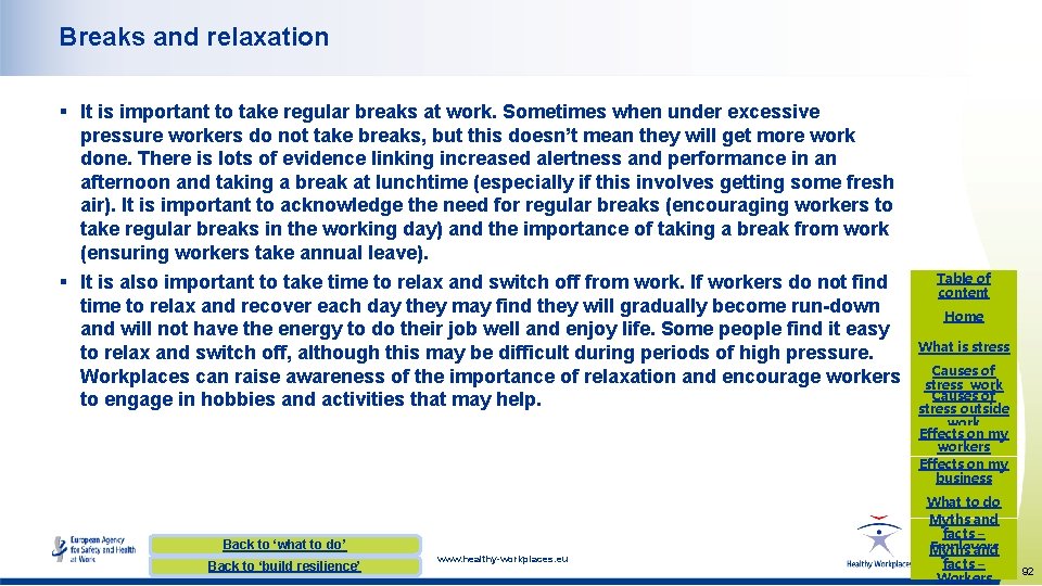 Breaks and relaxation § It is important to take regular breaks at work. Sometimes