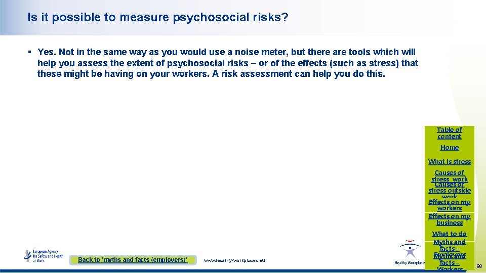 Is it possible to measure psychosocial risks? § Yes. Not in the same way Is it possible to measure psychosocial risks? § Yes. Not in the same way