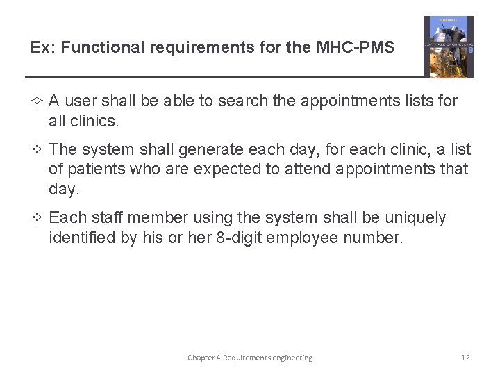 Ex: Functional requirements for the MHC-PMS ² A user shall be able to search