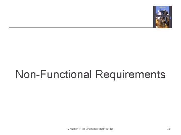 Non-Functional Requirements Chapter 4 Requirements engineering 15 