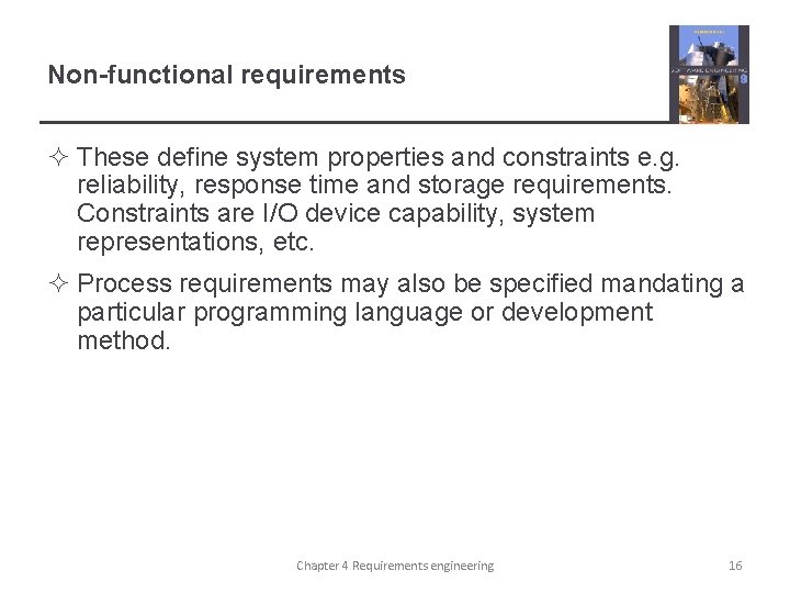 Non-functional requirements ² These define system properties and constraints e. g. reliability, response time