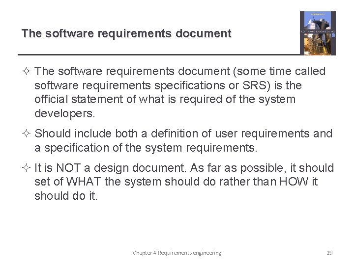 The software requirements document ² The software requirements document (some time called software requirements
