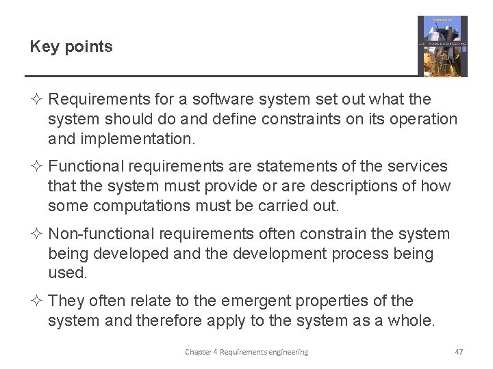 Key points ² Requirements for a software system set out what the system should