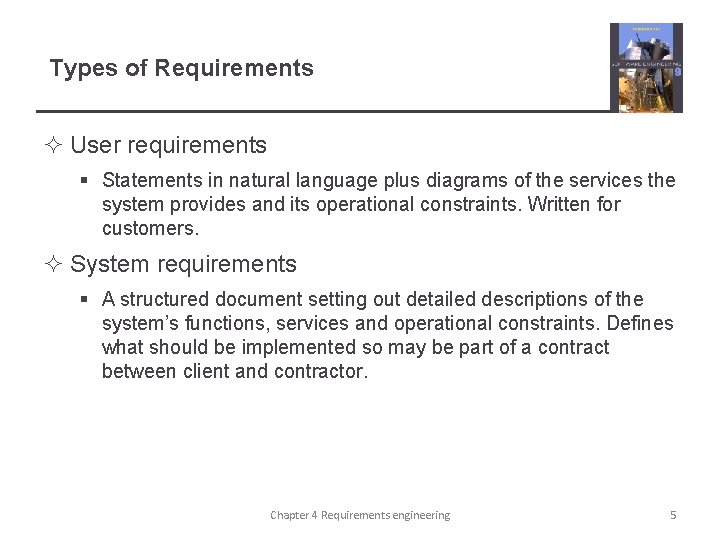 Types of Requirements ² User requirements § Statements in natural language plus diagrams of