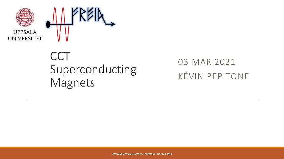 CCT Superconducting Magnets CCT MAGNET SIMULATIONS - PEPITONE - 03 MAR 2021 KÉVIN PEPITONE