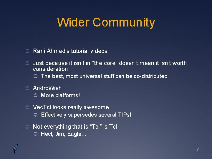 Wider Community Ü Rani Ahmed’s tutorial videos Ü Just because it isn’t in “the