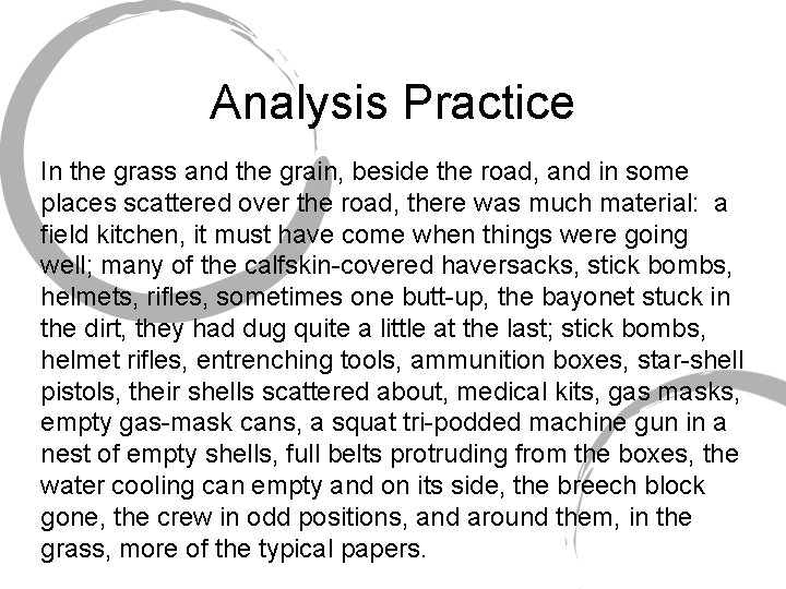 Analysis Practice In the grass and the grain, beside the road, and in some