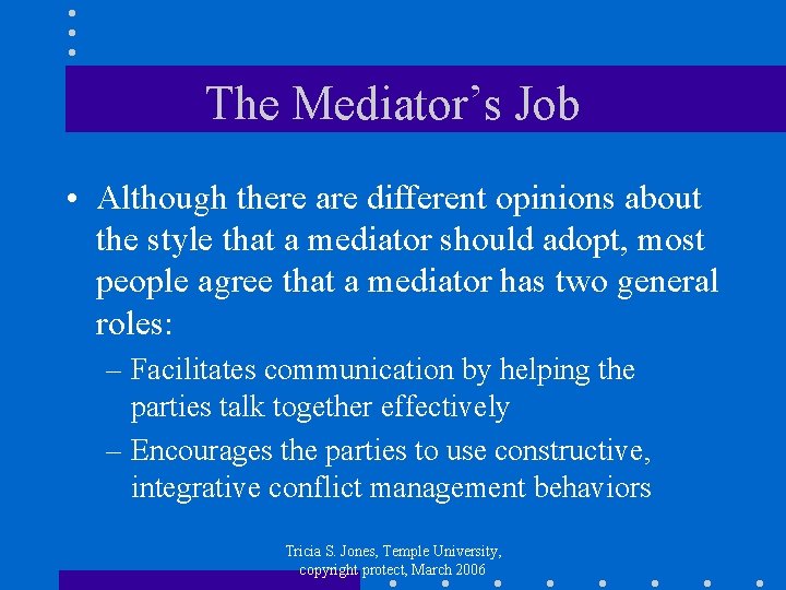 The Mediator’s Job • Although there are different opinions about the style that a