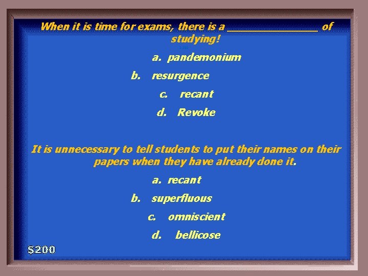 When it is time for exams, there is a _______ of studying! 2 -200