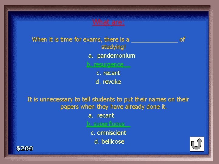 What are: 1 - 100 2 -200 A When it is time for exams,