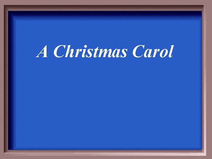 A Christmas Carol 