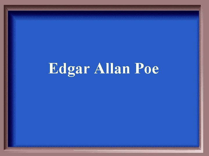 Edgar Allan Poe 