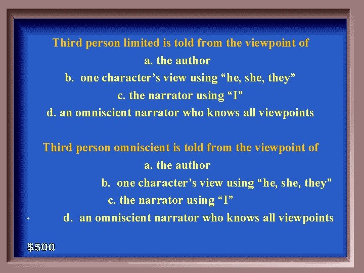 Third person limited is told from the viewpoint of a. the author b. one