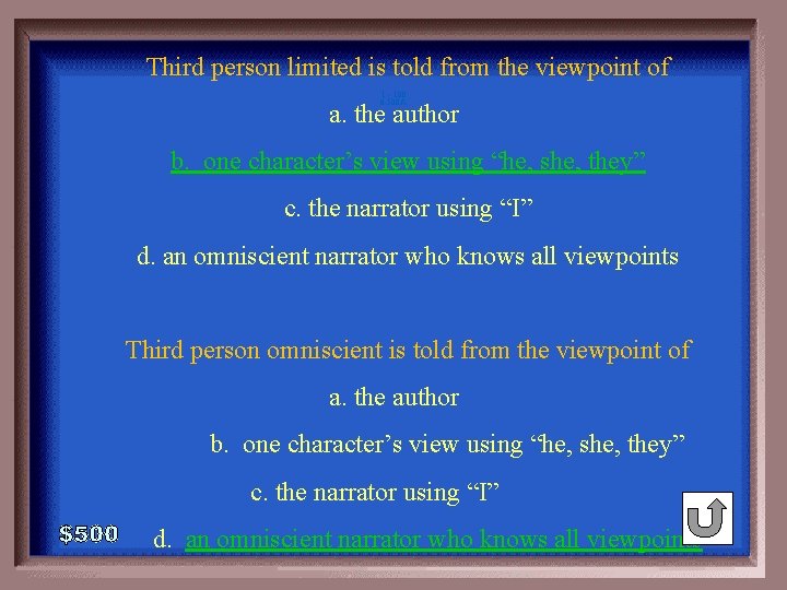 Third person limited is told from the viewpoint of 1 - 100 6 -500