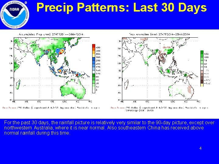 Precip Patterns: Last 30 Days For the past 30 days, the rainfall picture is