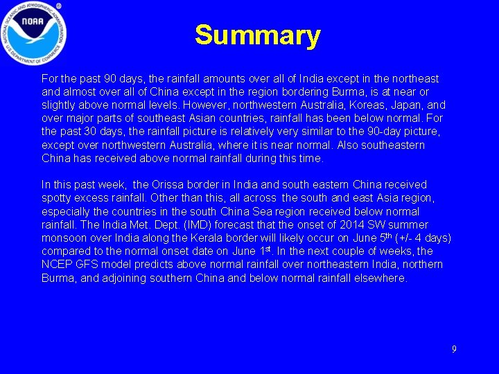 Summary For the past 90 days, the rainfall amounts over all of India except