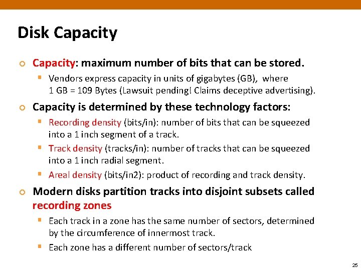 Disk Capacity ¢ Capacity: maximum number of bits that can be stored. § Vendors