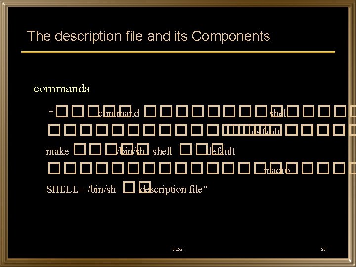 The description file and its Components commands “����� command ������� shell ���������� ��� default