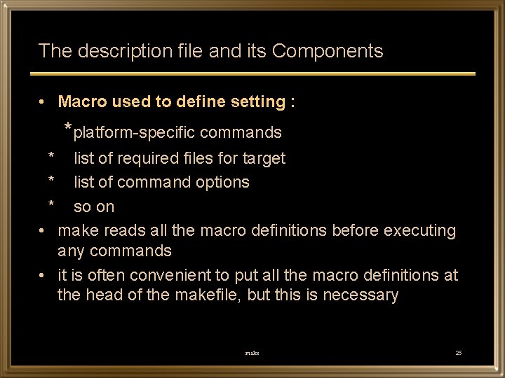 The description file and its Components • Macro used to define setting : *platform-specific