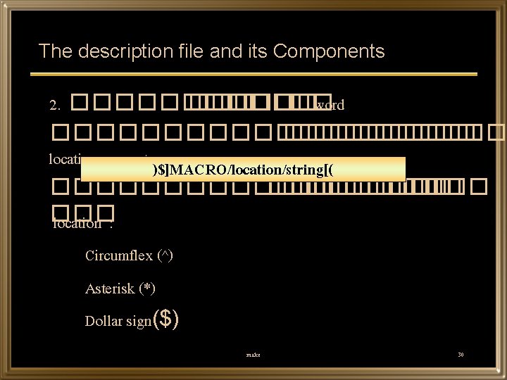 The description file and its Components 2. ����� ��� �� word ���������� location parameter)$]MACRO/location/string[(