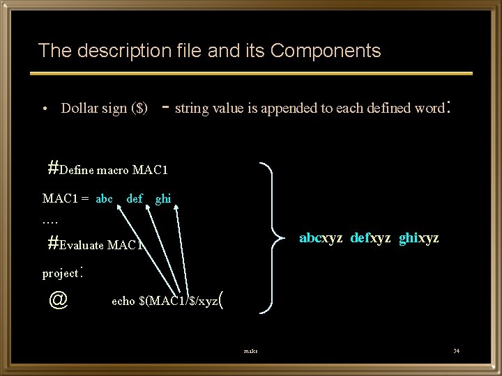 The description file and its Components • Dollar sign ($) - string value is