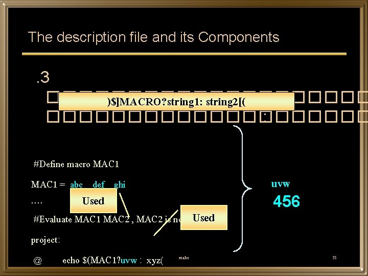 The description file and its Components . 3 ���������� )$]MACRO? string 1: string 2[(