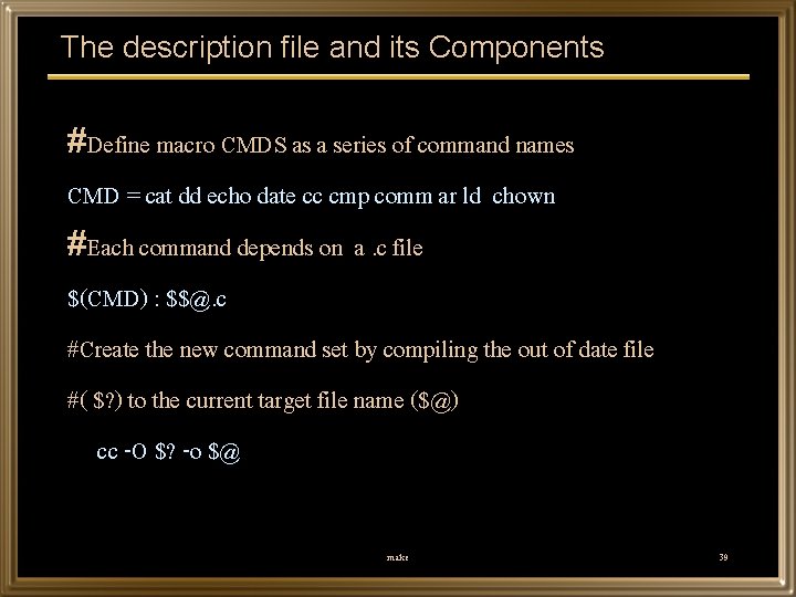 The description file and its Components #Define macro CMDS as a series of command