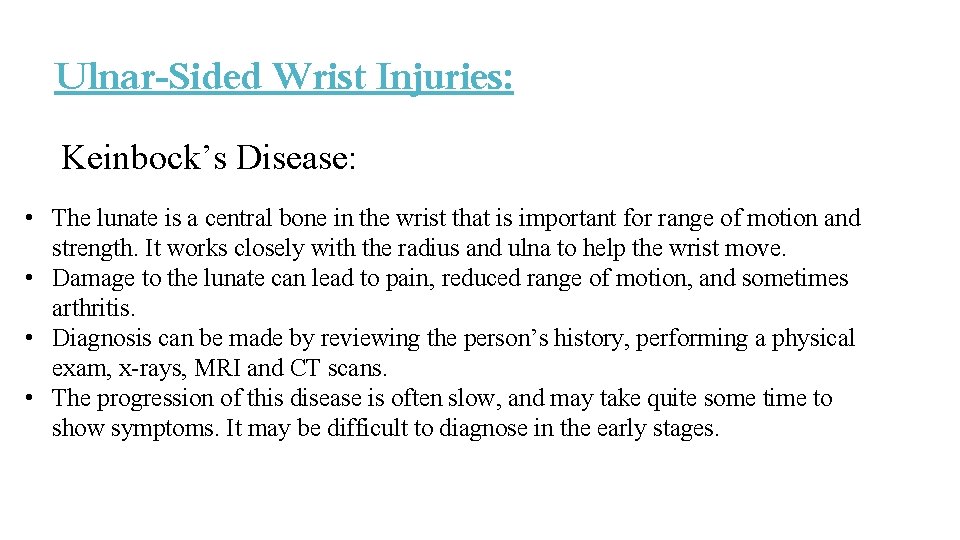Ulnar-Sided Wrist Injuries: Keinbock’s Disease: • The lunate is a central bone in the Ulnar-Sided Wrist Injuries: Keinbock’s Disease: • The lunate is a central bone in the