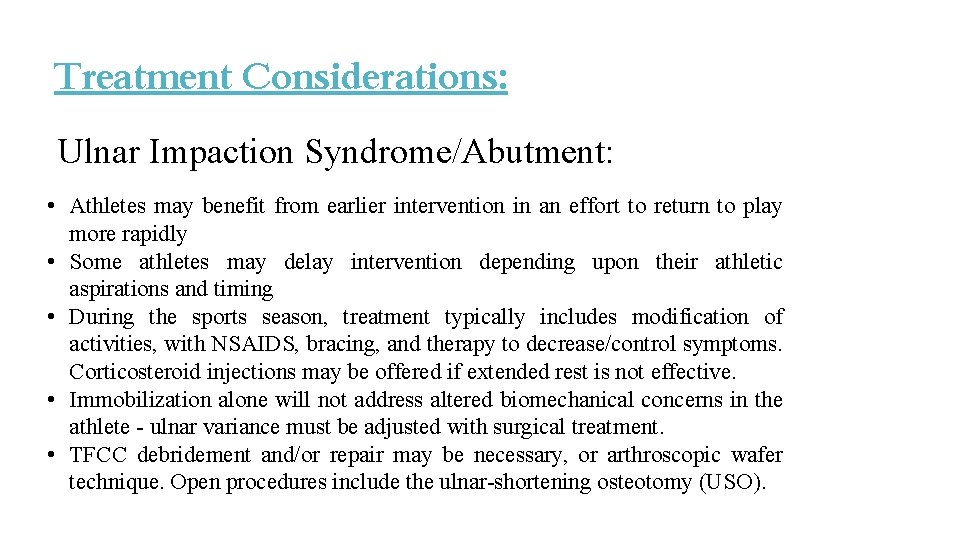 Treatment Considerations: Ulnar Impaction Syndrome/Abutment: • Athletes may benefit from earlier intervention in an Treatment Considerations: Ulnar Impaction Syndrome/Abutment: • Athletes may benefit from earlier intervention in an