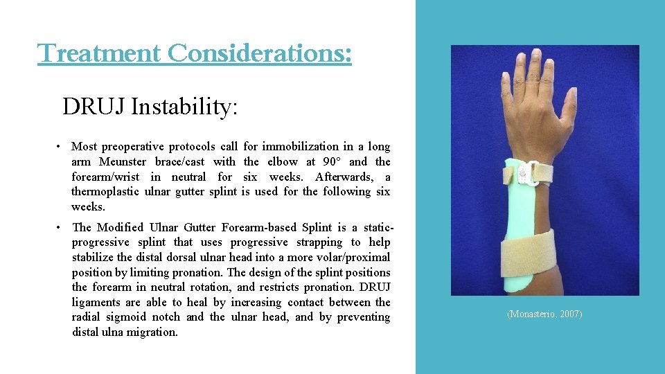 Treatment Considerations: DRUJ Instability: • Most preoperative protocols call for immobilization in a long Treatment Considerations: DRUJ Instability: • Most preoperative protocols call for immobilization in a long