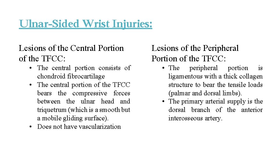 Ulnar-Sided Wrist Injuries: Lesions of the Central Portion of the TFCC: • The central Ulnar-Sided Wrist Injuries: Lesions of the Central Portion of the TFCC: • The central