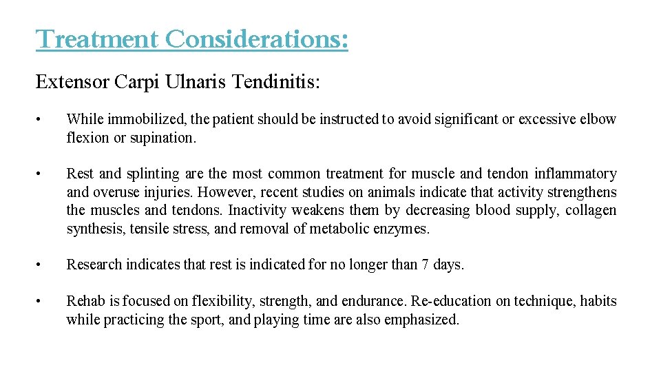Treatment Considerations: Extensor Carpi Ulnaris Tendinitis: • While immobilized, the patient should be instructed Treatment Considerations: Extensor Carpi Ulnaris Tendinitis: • While immobilized, the patient should be instructed