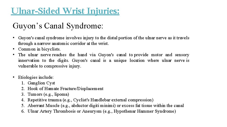 Ulnar-Sided Wrist Injuries: Guyon’s Canal Syndrome: • Guyon's canal syndrome involves injury to the Ulnar-Sided Wrist Injuries: Guyon’s Canal Syndrome: • Guyon's canal syndrome involves injury to the