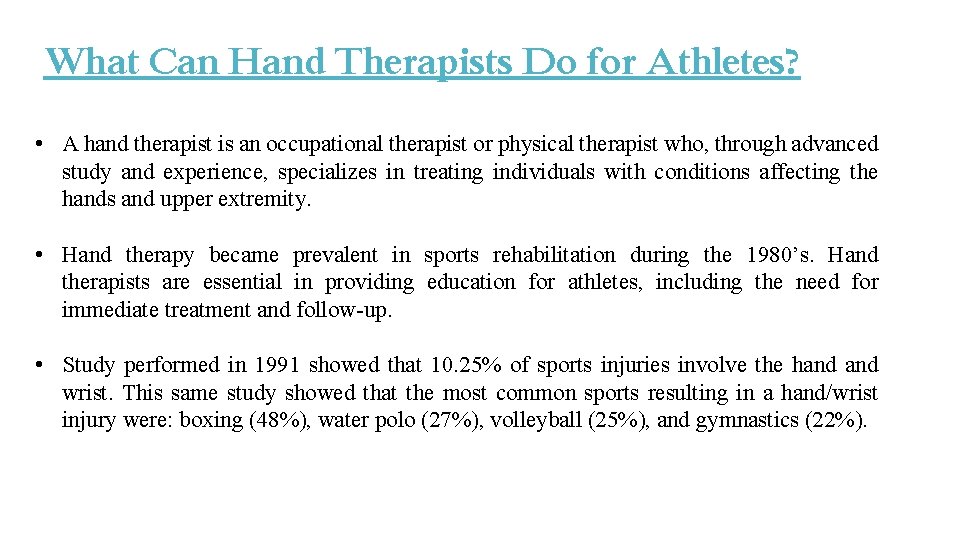 What Can Hand Therapists Do for Athletes? • A hand therapist is an occupational What Can Hand Therapists Do for Athletes? • A hand therapist is an occupational