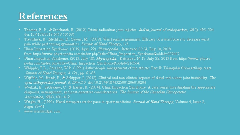 References • • • Thomas, B. P. , & Sreekanth, R. (2012). Distal radioulnar References • • • Thomas, B. P. , & Sreekanth, R. (2012). Distal radioulnar