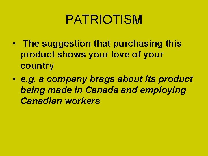 PATRIOTISM • The suggestion that purchasing this product shows your love of your country