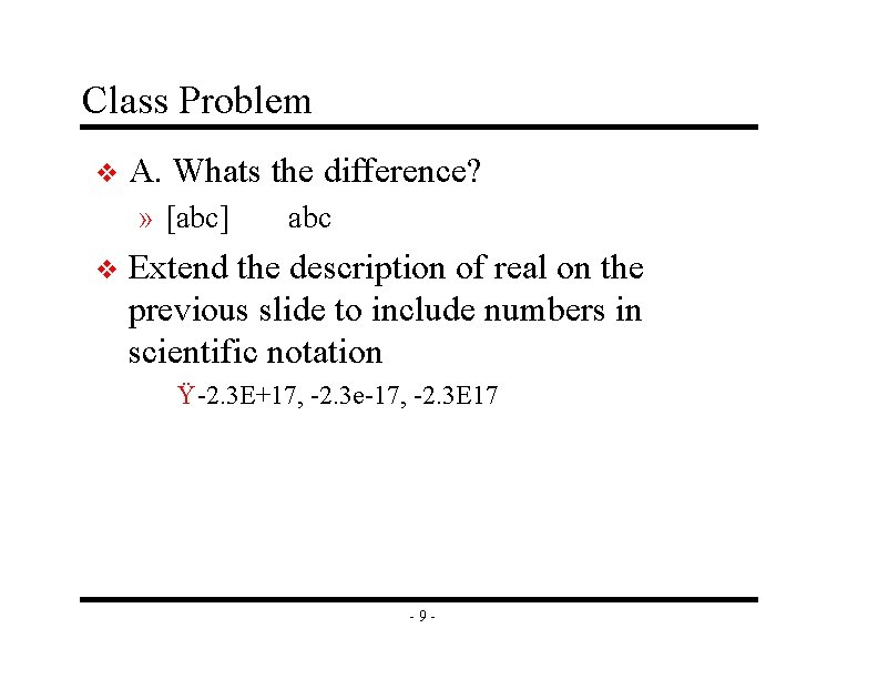 Class Problem v A. Whats the difference? » [abc] v abc Extend the description