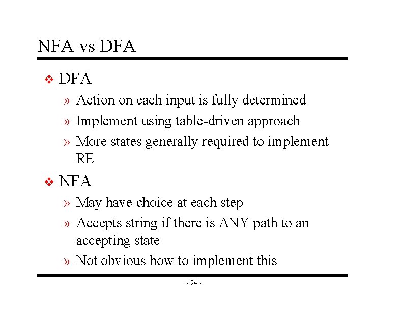 NFA vs DFA v DFA » Action on each input is fully determined »