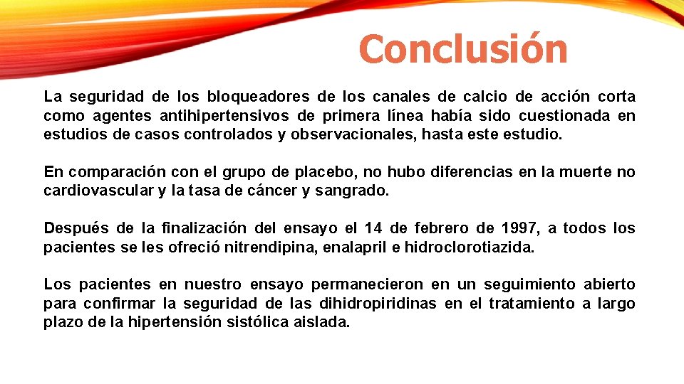 Conclusión La seguridad de los bloqueadores de los canales de calcio de acción corta Conclusión La seguridad de los bloqueadores de los canales de calcio de acción corta