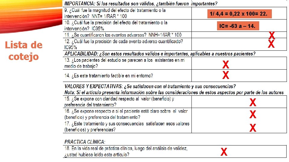 1/ 4, 4 = 0, 22 x 100= 22. IC= -63 a – 14. 1/ 4, 4 = 0, 22 x 100= 22. IC= -63 a – 14.