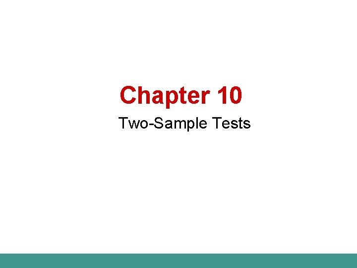 Chapter 10 Two-Sample Tests 